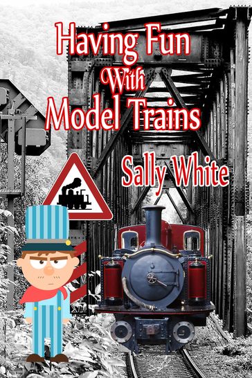 Having Fun With Model Trains - Sally White