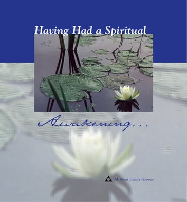 Having Had a Spiritual Awakening - Al-Anon Family Groups