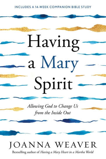 Having a Mary Spirit - Joanna Weaver