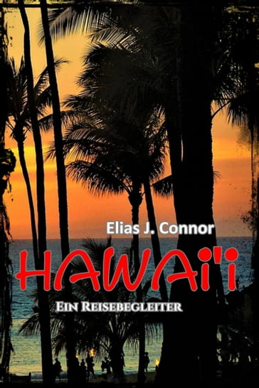 Hawai'i - Ein Reisebegleiter - Elias J. Connor