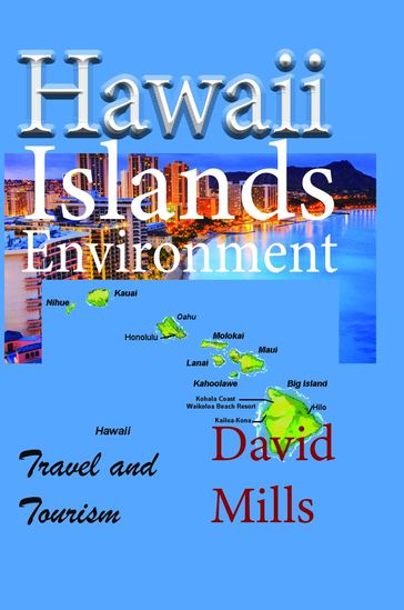 Hawaii Islands Environment: Travel and Tourism - David Mills