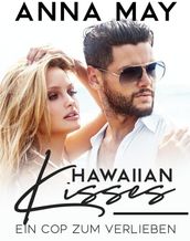 Hawaiian Kisses: Ein Cop zum Verlieben