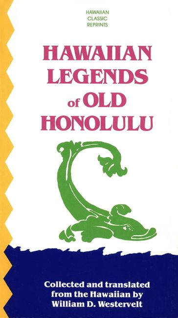 Hawaiian Legends of Old Honolulu - William D. Westervelt
