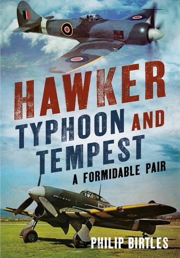 Hawker Typhoon And Tempest - Philip Birtles