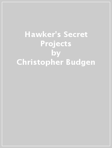 Hawker's Secret Projects - Christopher Budgen