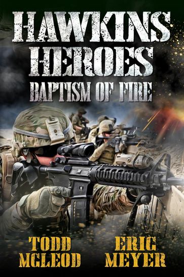 Hawkins' Heroes: Baptism of Fire - Eric Meyer - Todd McLeod