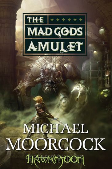 Hawkmoon: The Mad God's Amulet - Michael Moorcock