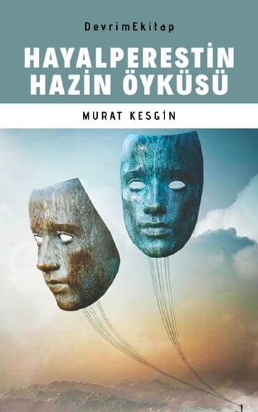 Hayalperestin Hazin Öyküsü - Murat Kesgin