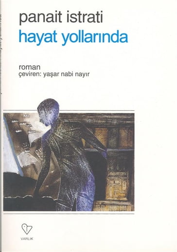 Hayat Yollarnda - Panait Istrati - Yaar Nabi (varisleri)