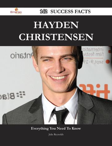 Hayden Christensen 142 Success Facts - Everything you need to know about Hayden Christensen - Julie Reynolds