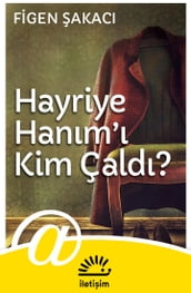 Hayriye Hanm  Kim Çald?