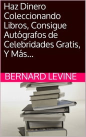 Haz Dinero Coleccionando Libros, Consigue Autógrafos de Celebridades Gratis, Y Más...