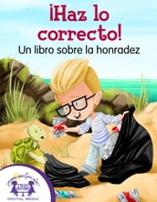 ¡Haz lo correcto! Un libro sobre la honradez