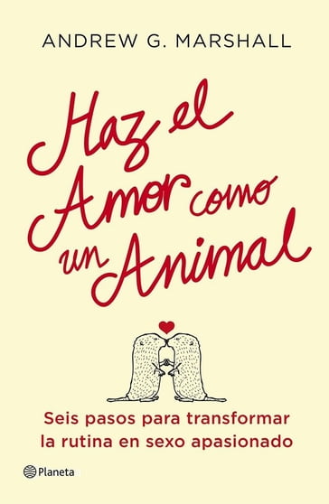 Haz el amor como un animal - Andrew G. Marshall