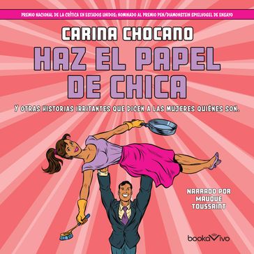 Haz el papel de chica (You Play the Girl) - Carina Chocano