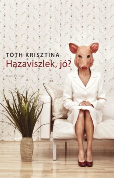 Hazaviszlek, jó? - Krisztina Tóth