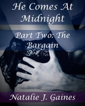 He Comes At Midnight: Part Two - The Bargain