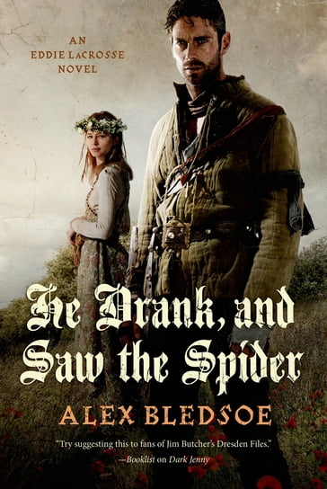 He Drank, and Saw the Spider - Alex Bledsoe