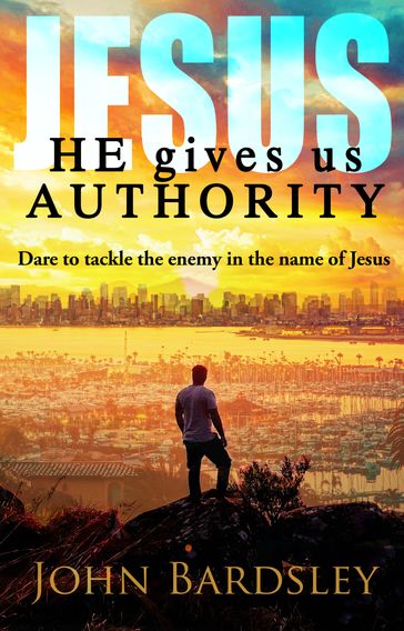 He Gives Us Authority - John Bardsley