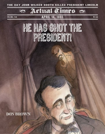 He Has Shot the President! - Don Brown