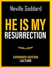 He Is My Resurrection - Expanded Edition Lecture