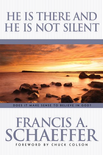 He Is There and He Is Not Silent - Francis Schaeffer