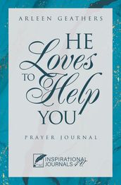 He Loves to Help You