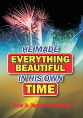 He Made Everything Beautiful In His Own Time