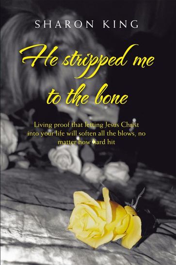 He Stripped Me to the Bone - Sharon King