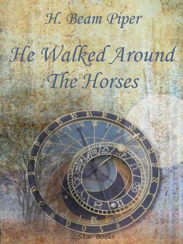 He Walked Around Horses - H Beam Piper