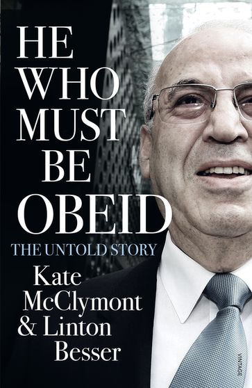 He Who Must Be Obeid - Kate McClymont - Linton Besser