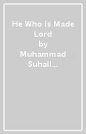 He Who is Made Lord