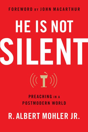 He is Not Silent - Jr. R. Albert Mohler