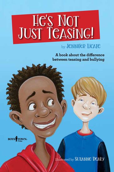 He's Not Just Teasing!: A book about the difference between teasing and bullying - Jennifer Licate