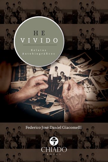 He vivido. Relatos Autobiográficos - Federico José Daniel Giacomelli