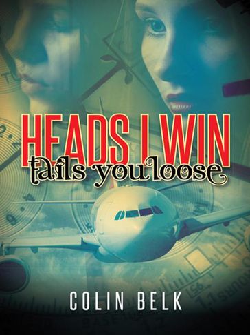 Heads I Win Tails You Loose - COLIN BELK