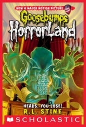 Heads, You Lose! (Goosebumps HorrorLand #15)