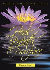 Heal Beneath the Surface