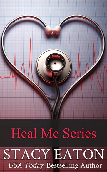 Heal Me Complete Series - Stacy Eaton