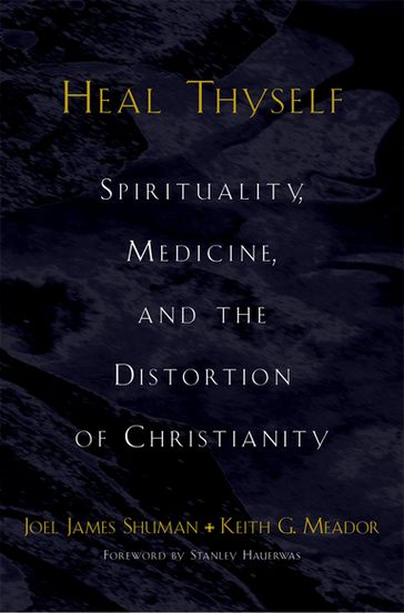 Heal Thyself - Joel James Shuman - Keith G. Meador