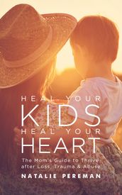 Heal Your Kids, Heal Your Heart
