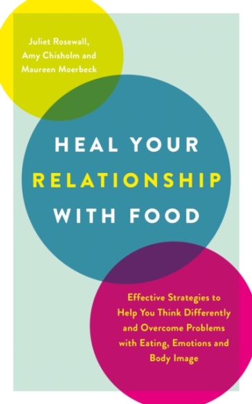 Heal Your Relationship with Food - Juliet Rosewall - Amy Chisholm