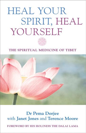 Heal Your Spirit, Heal Yourself - Dr. Pema Dorjee