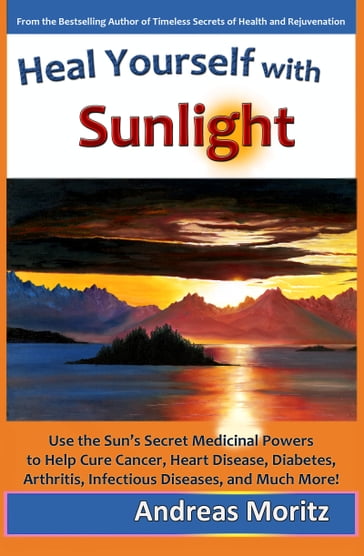 Heal Yourself with Sunlight - Andreas Moritz