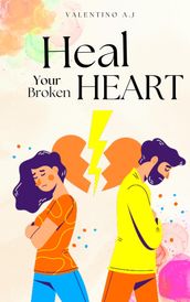 Heal your broken heart