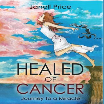 Healed of Cancer - Janell Price