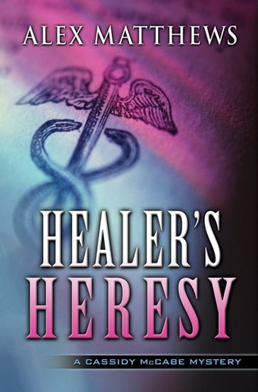 Healer's Heresy - Alex Matthews