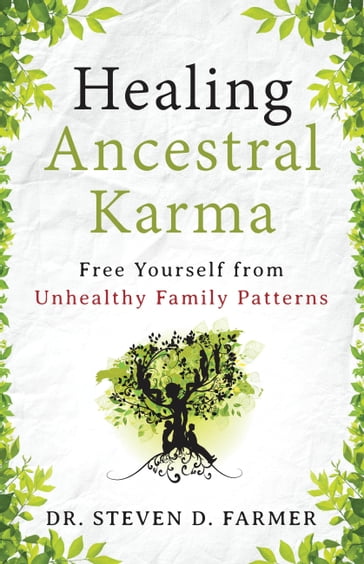 Healing Ancestral Karma - PhD Steven Farmer