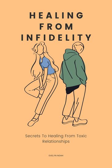 Healing From Infidelity - Evelyn Noah