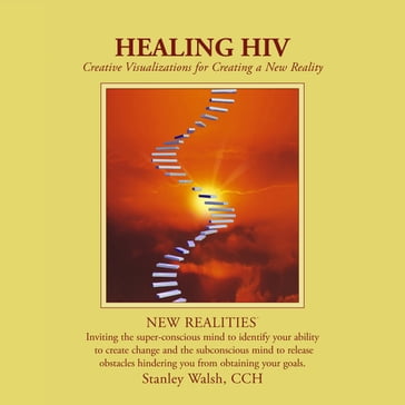 Healing HIV - Stanley Walsh - Patricia Walsh